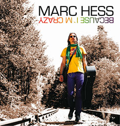 Because I'm Crazy - Marc Hess